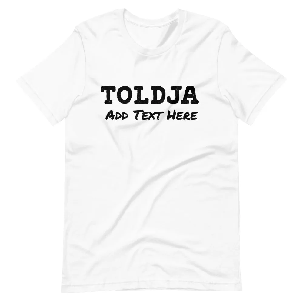 Typewriter Customizable Toldja T-Shirt